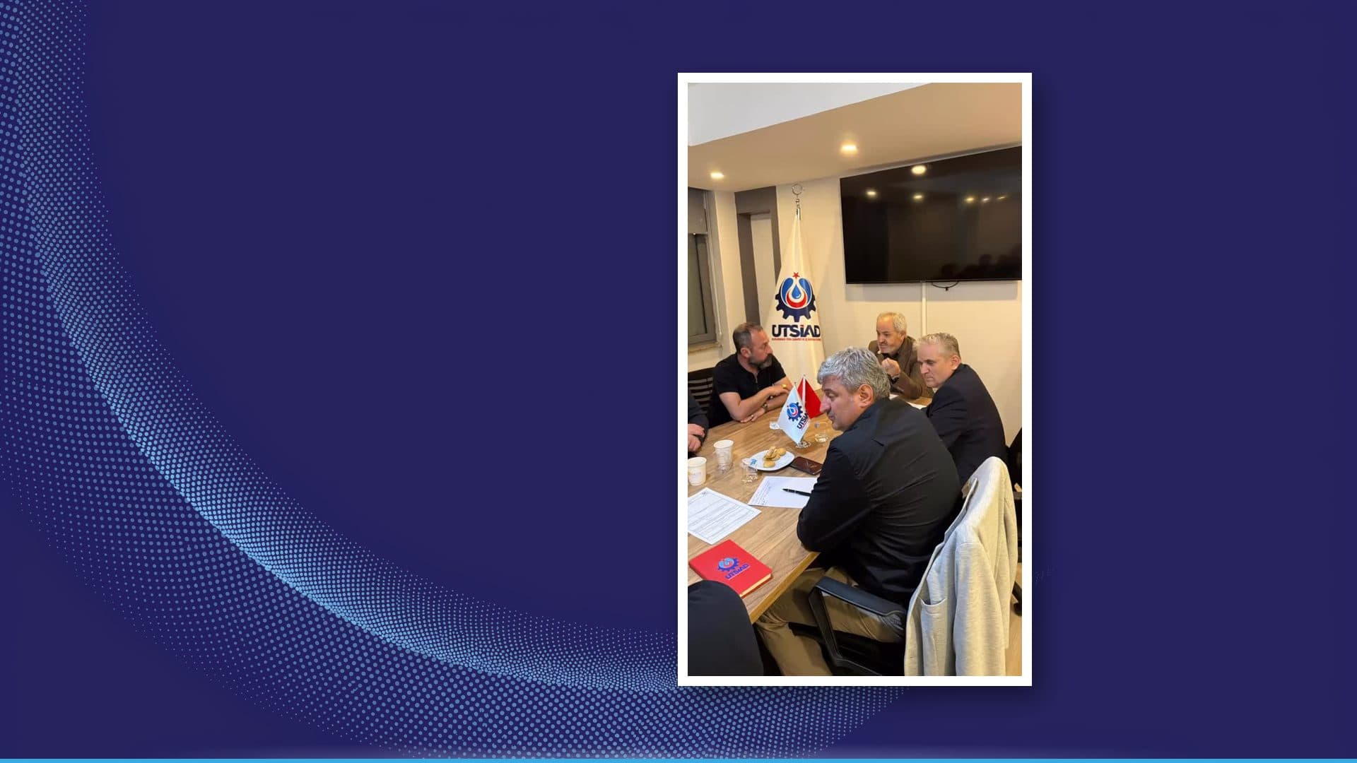 UTSİAD Balkanlar ve Türk Dünyası İçin Sahaya İniyor